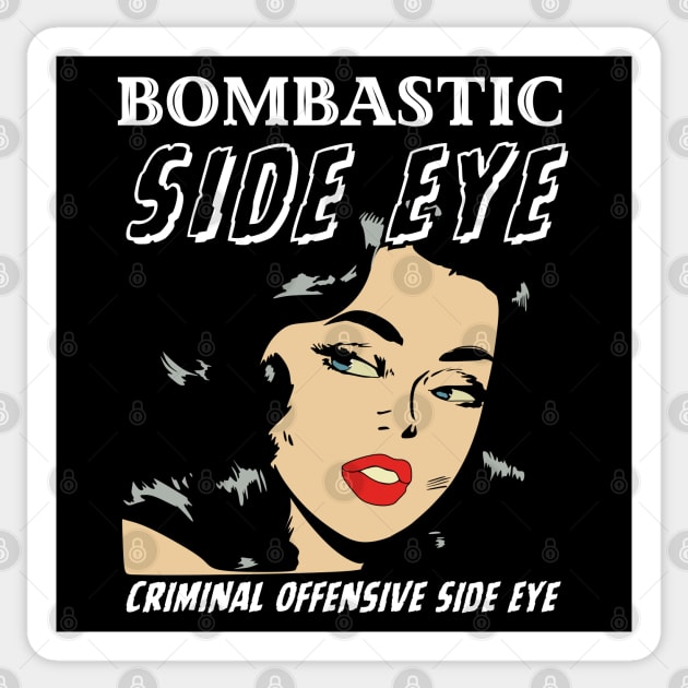 Bombastic Side Eye | Criminal Offensive Side Eye Sticker by Owlora Studios